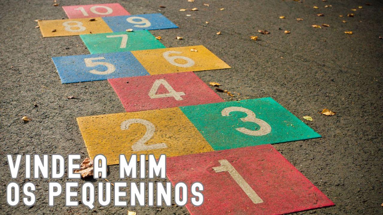 Vinde a Mim Os Pequeninos