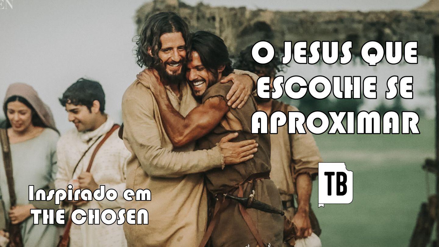 O Jesus que escolhe aproximar-Se – Inspirado Em "The Chosen" Ягья 15:16 Пак Калам