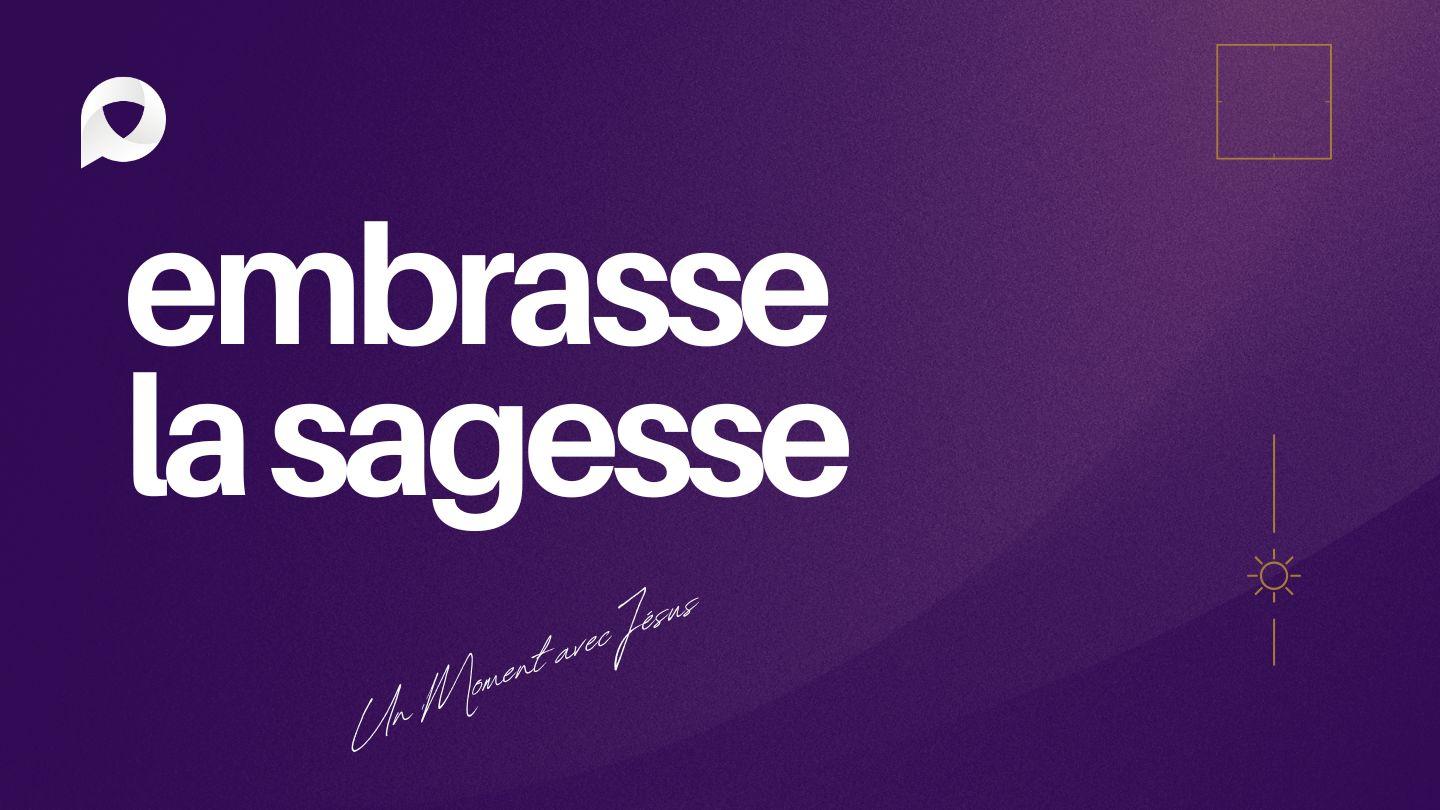 Seigneur, j'ai besoin de Sagesse Яҡуп 3:13 Изге Яҙма