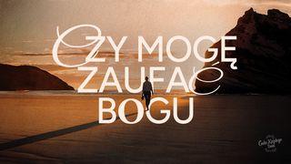 Czy mogę zaufać Bogu?