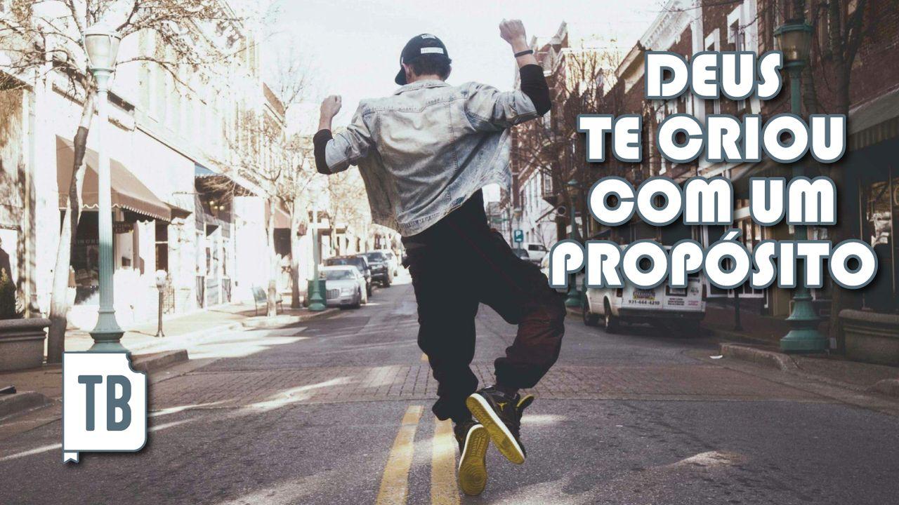 Deus Te Criou Com Um Propósito