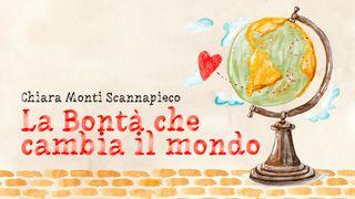 La Bontà Che Cambia Il Mondo