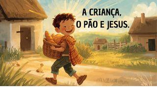 A Criança, O Pão E Jesus