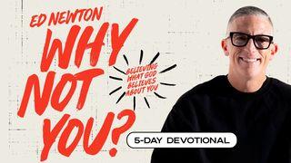 Why Not You: Believing What God Believes About You