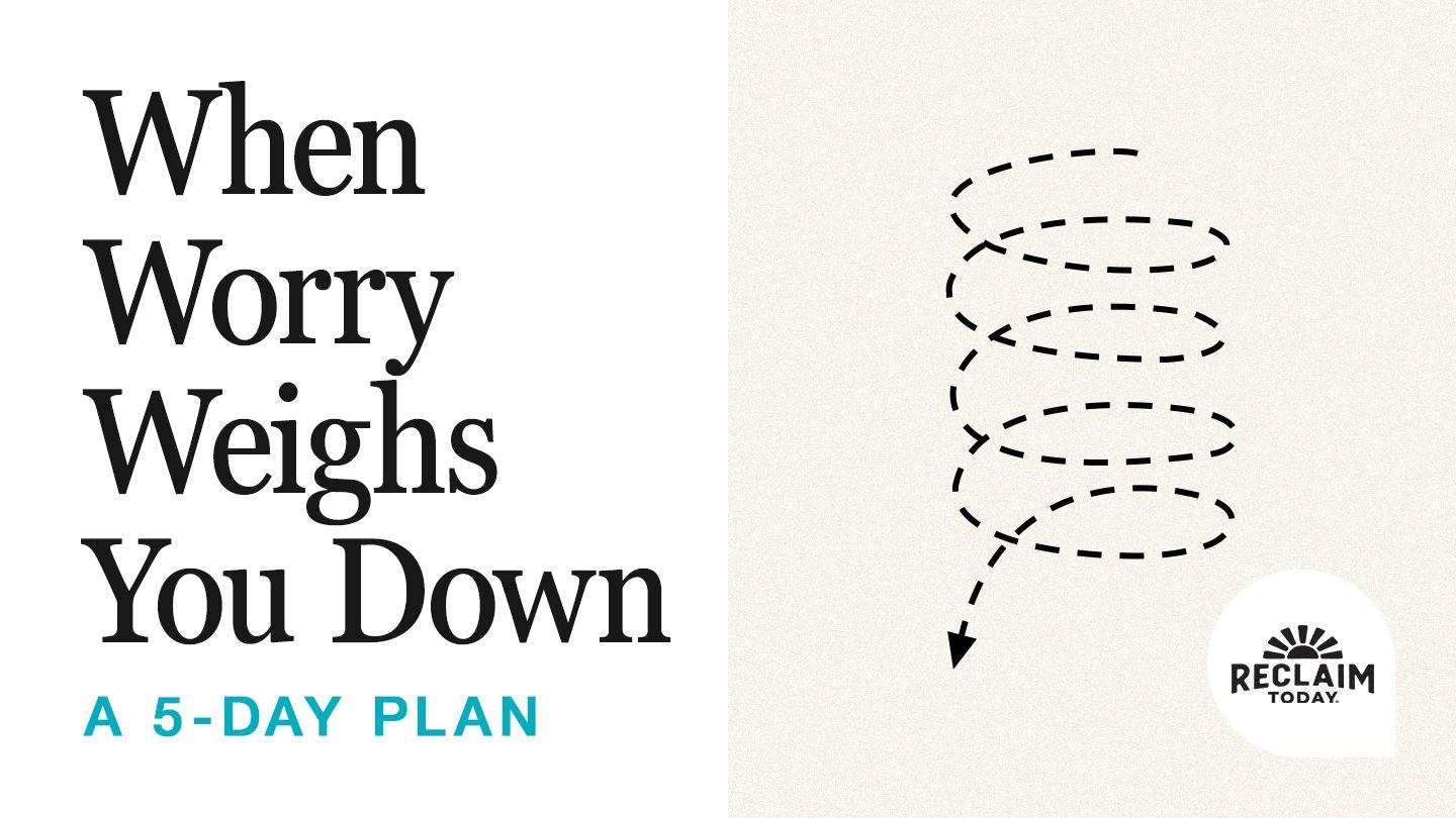 When Worry Weighs You Down: 5 Bible Stories to Deal With Stress