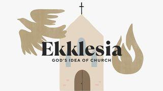 Ekklesia: God’s Idea of Church