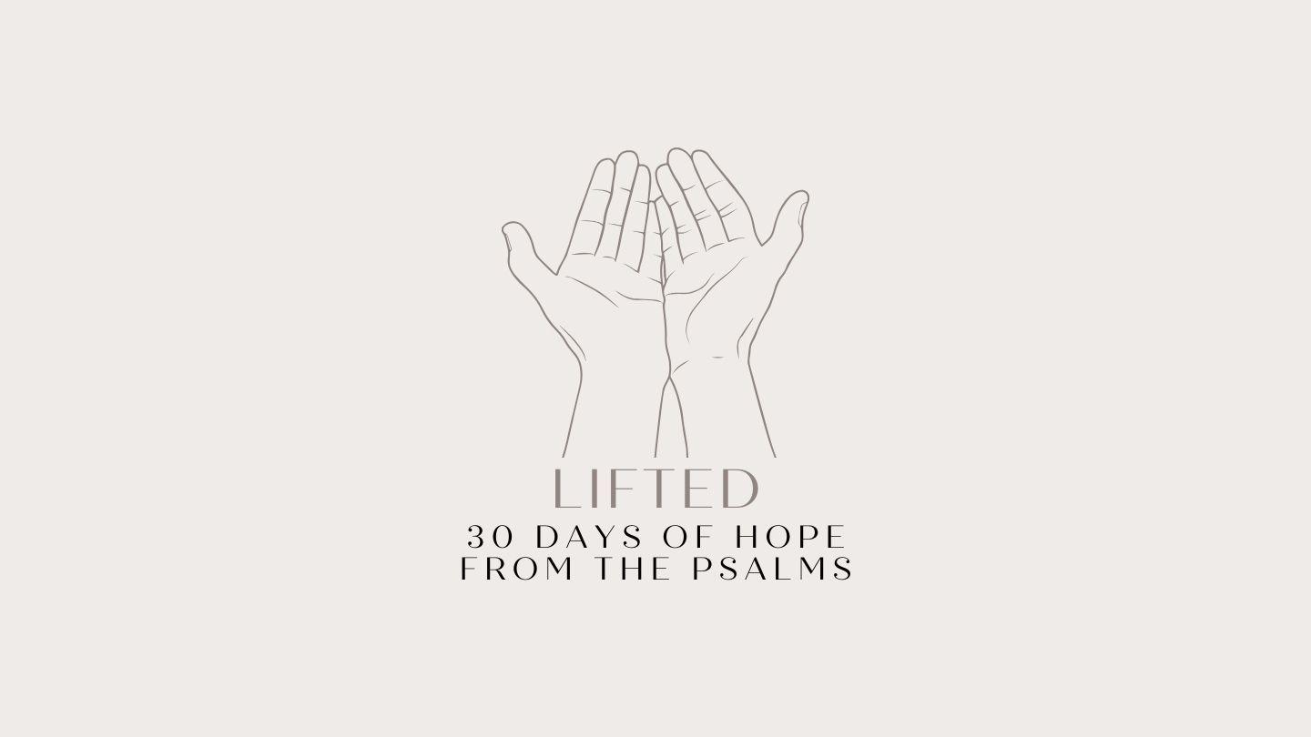 Lifted: 30 Days of Hope From the Psalms