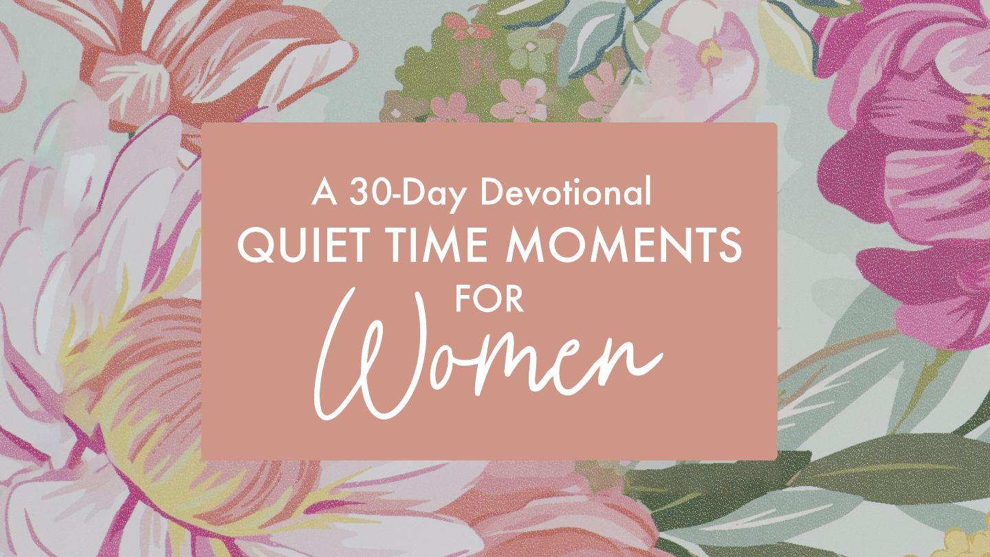 Quiet Time Moments for Women - 30 Days