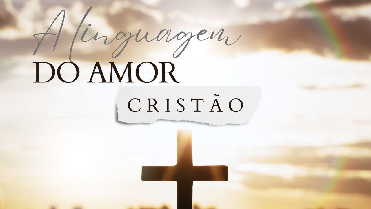 A Linguagem do Amor Cristão