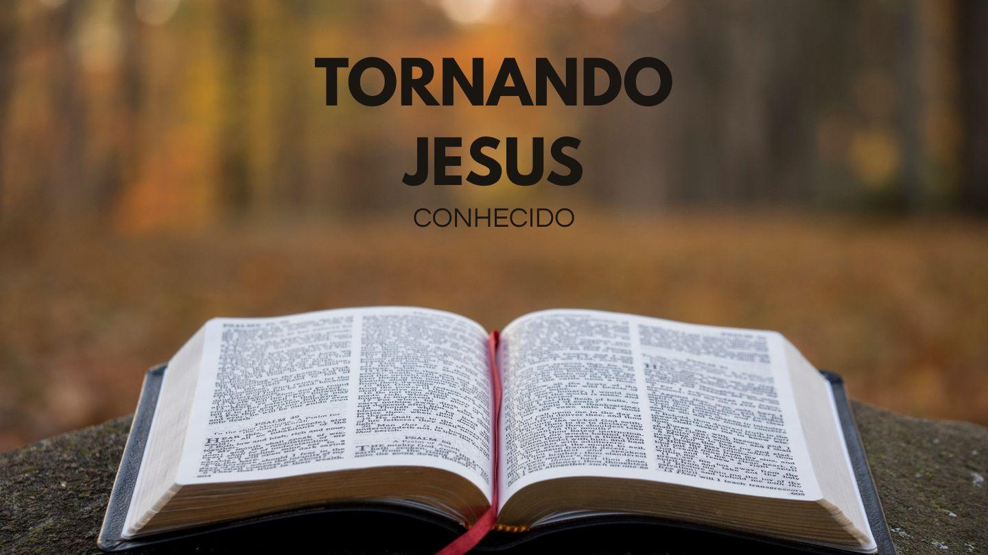 Tornando Jesus Conhecido