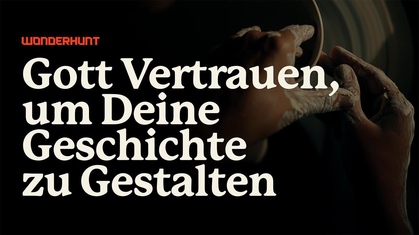 Gott Vertrauen, um Deine Geschichte zu Gestalten 2. Korinther 4:7 Die Heilige Schrift (Schlachter 1951)