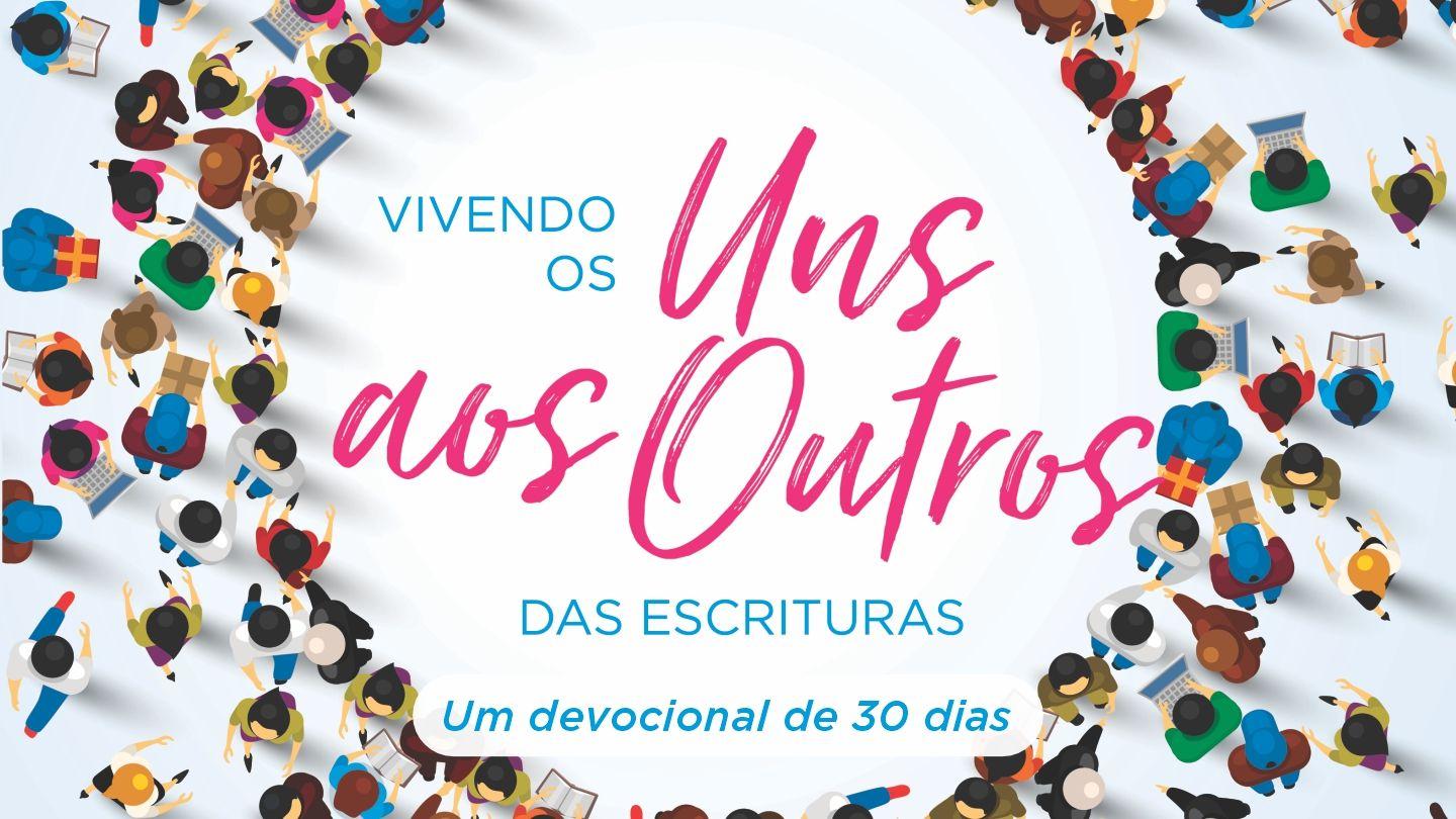 Vivendo os "Uns aos Outros" das Escrituras: Um devocional de 30 dias