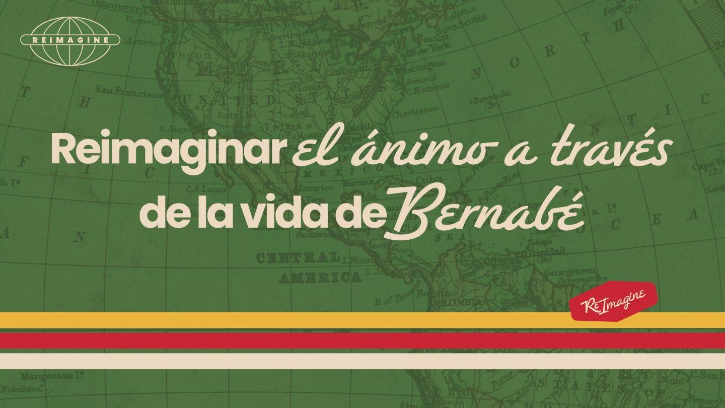 Reimaginar El Ánimo a Través De La Vida De Bernabé Hechos 11:26 Biblia Dios Habla Hoy