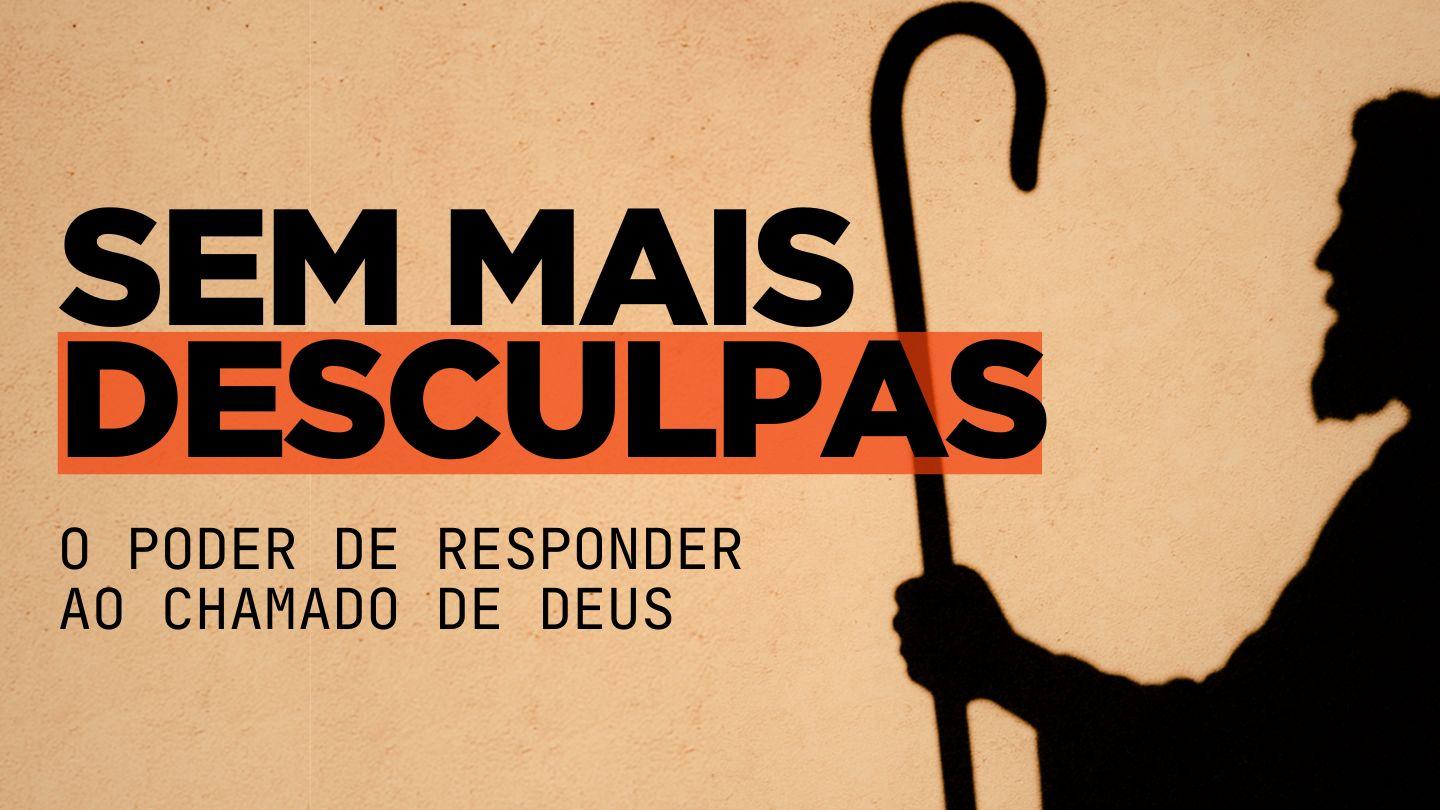 Sem Mais Desculpas: O Poder de Responder ao Chamado de Deus Êxodo 3:5 Almeida Revista e Corrigida