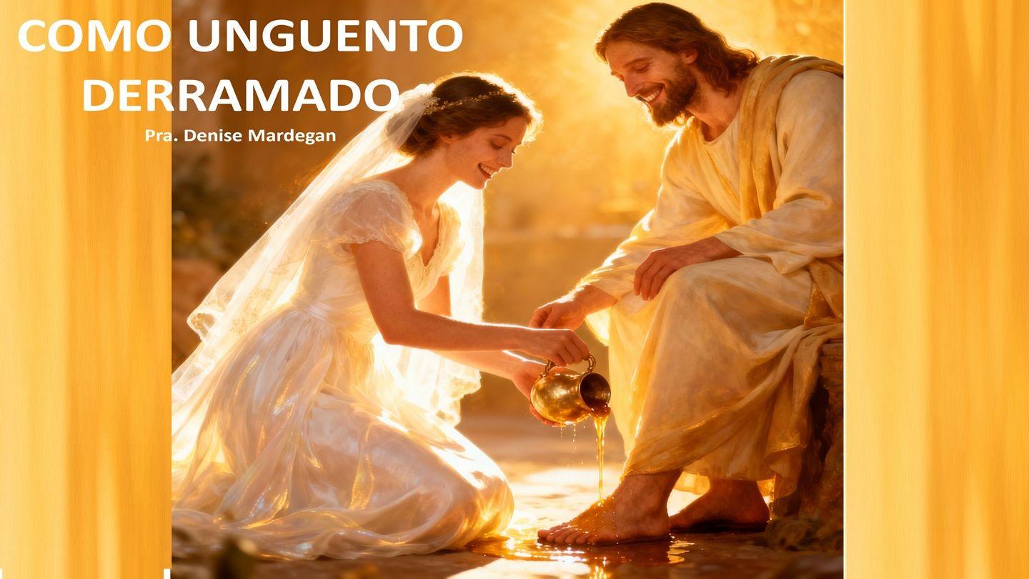 Como Unguento Derramado Cântico dos Cânticos 2:1-13 Nova Tradução na Linguagem de Hoje