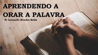 Aprendendo a orar a Palavra