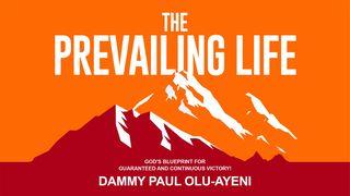 The Prevailing Life