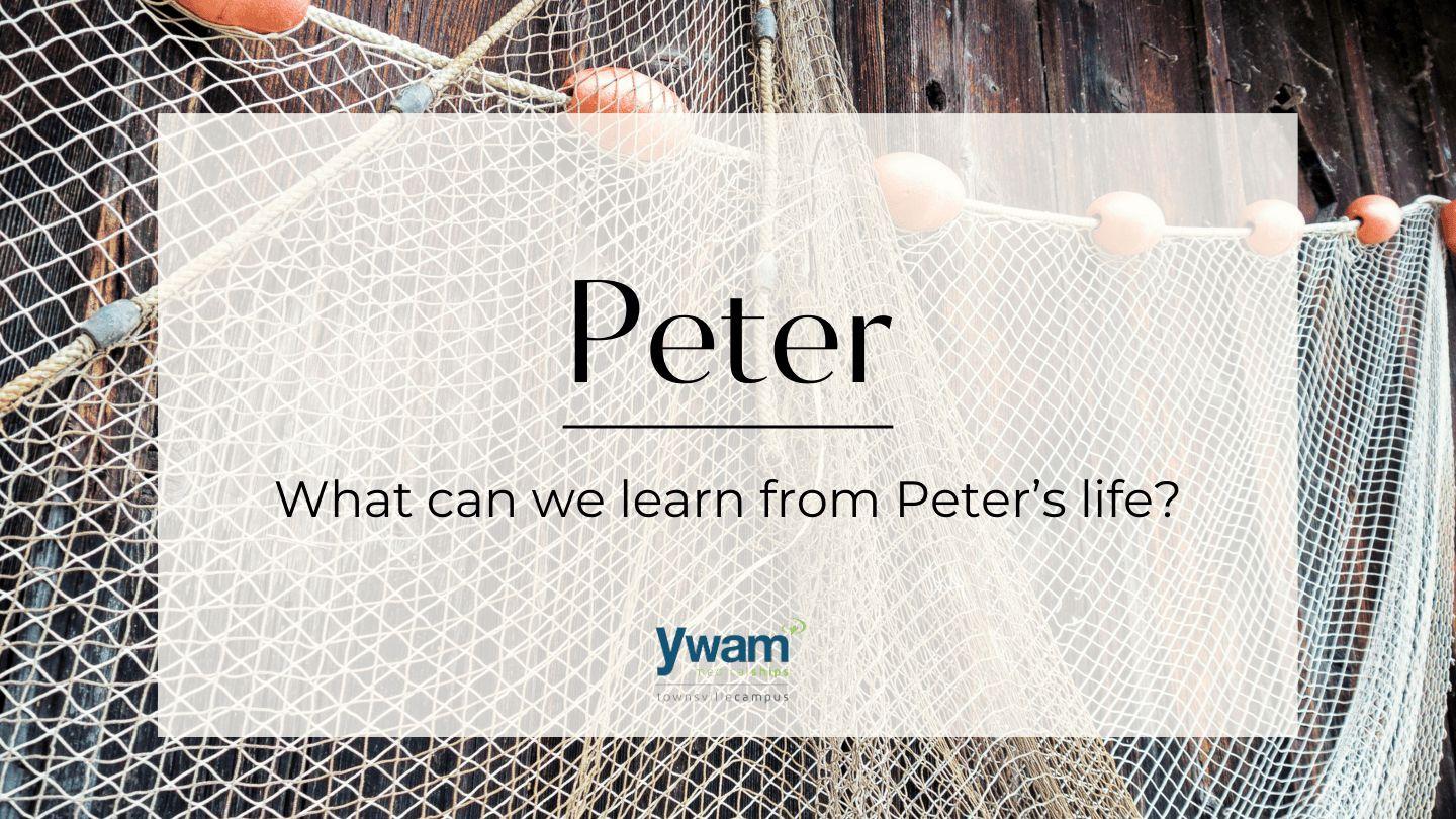 Peter: What Can We Learn From Peter's Life?