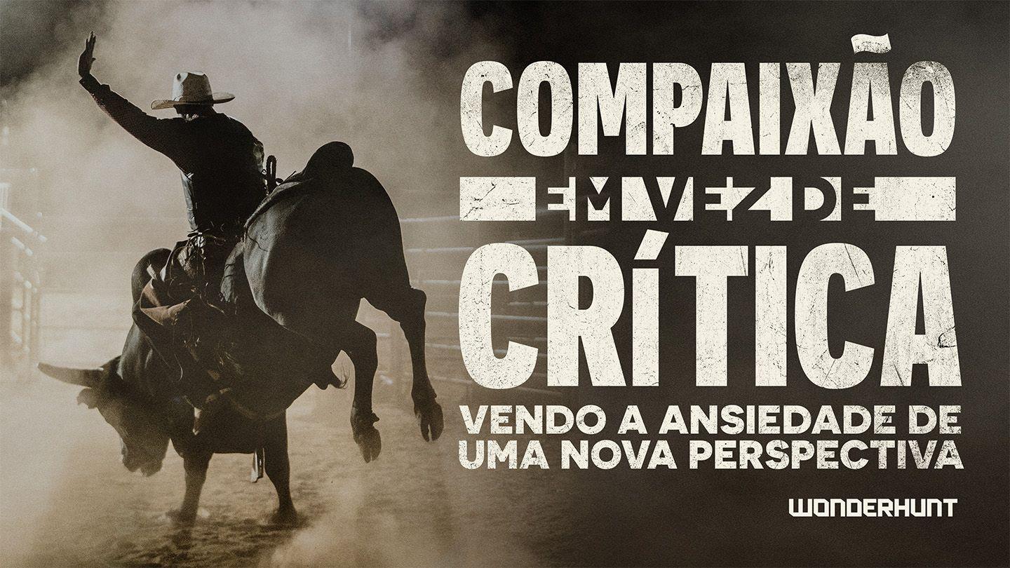 Compaixão Em Vez De Crítica: Vendo a Ansiedade De Uma Nova Perspectiva Gênesis 1:26-27 New Translation on Today’s Language Catholic Edition