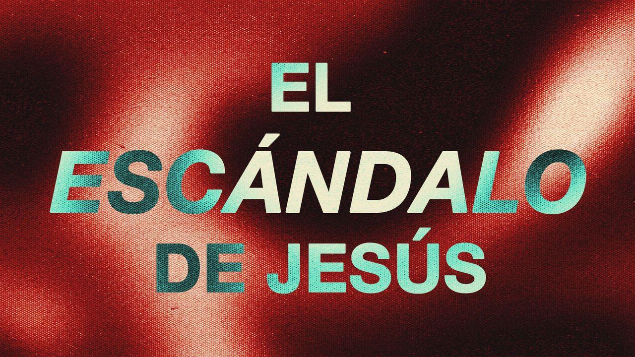 El Escándalo De Jesús