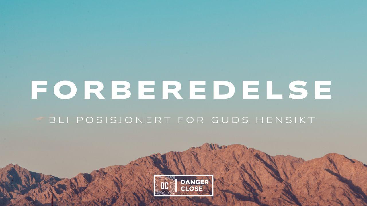 Forberedelse: Bli posisjonert for Guds hensikt