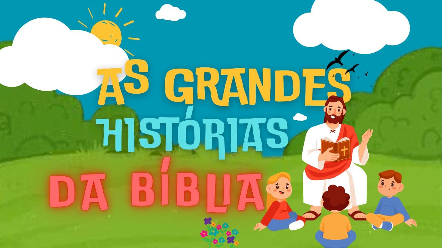 As Grandes Histórias da Bíblia