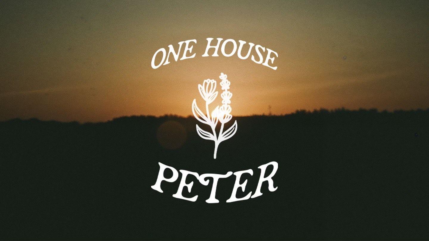 One House : 1 Peter