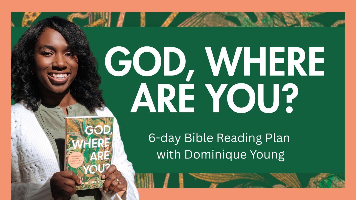 God, Where Are You? With Dominique Young