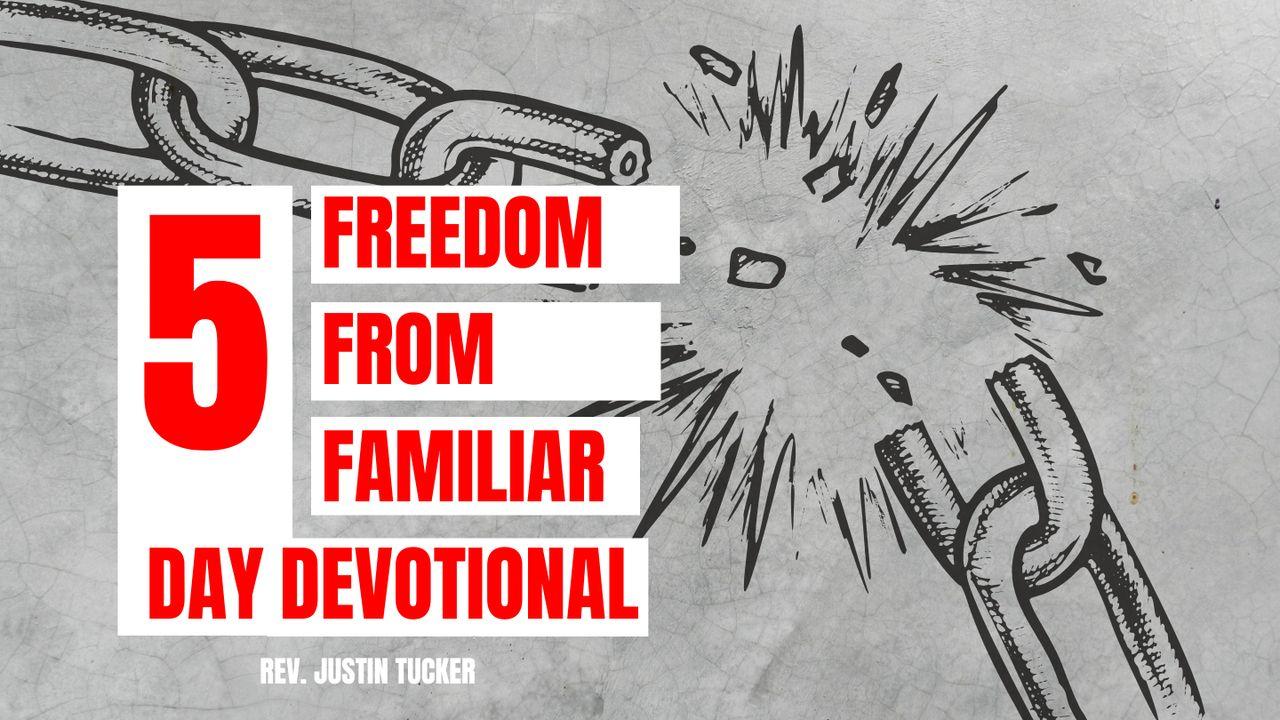 Freedom From Familiar: 5 Day Devotional