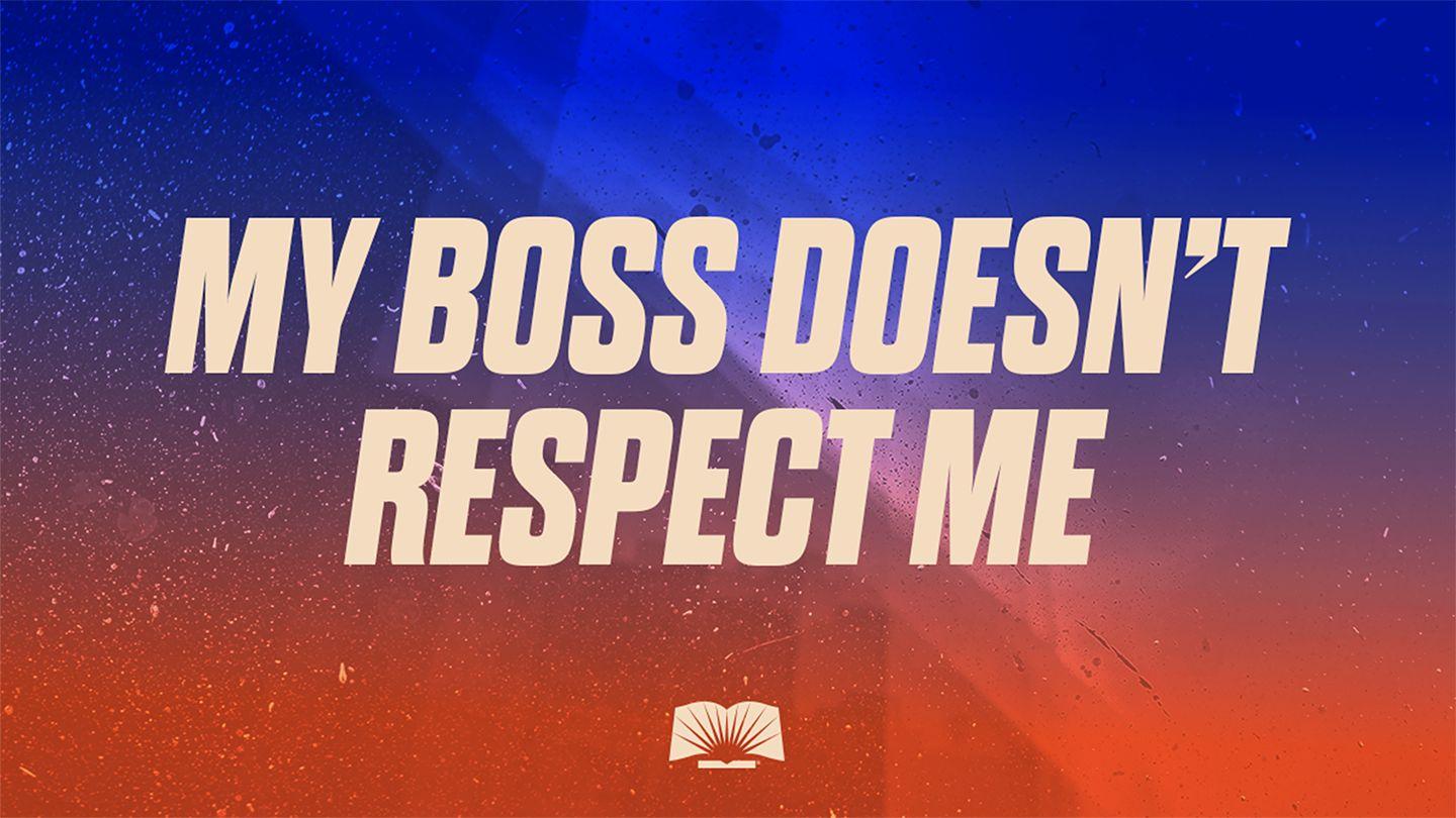 My Boss Doesn't Respect Me 1 Samuel 18:10-11 King James Version