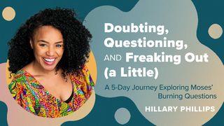 A 5-Day Journey Exploring Moses’ Burning Questions