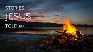 Stories Jesus Told Pt.1