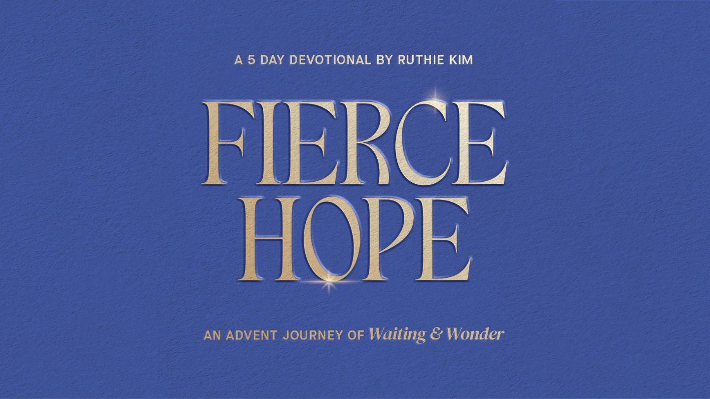 Fierce Hope: An Advent Journey of Waiting and Wonder