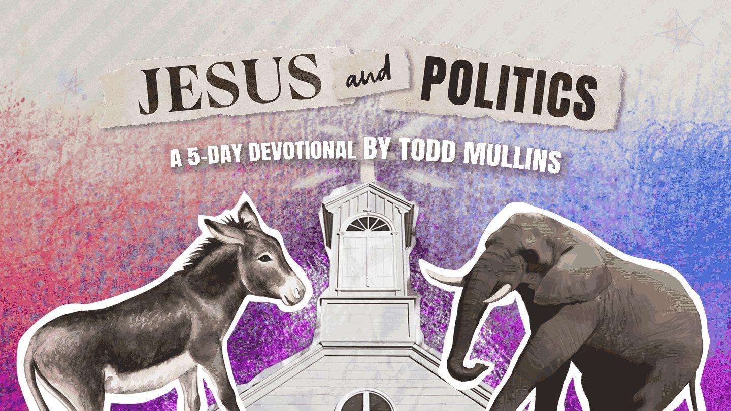 Jesus & Politics: A 5-Day Devotional