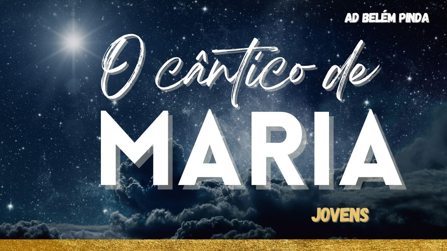 O Cântico De Maria  Para Jovens