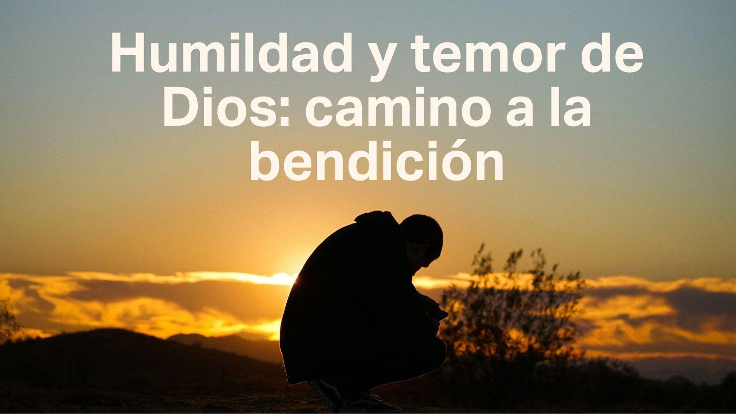 Humildad Y Temor De Dios: Camino a La Bendición Proverbios 22:4 Reina-Valera Antigua