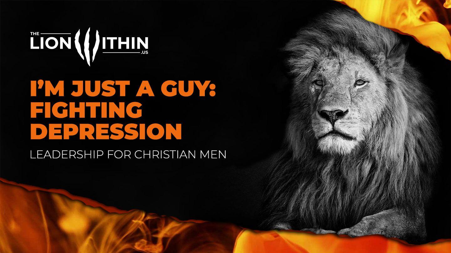 I’m Just a Guy: Fighting Depression