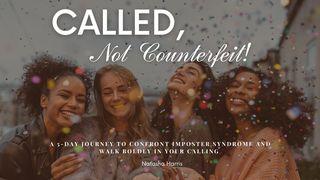 Called, Not Counterfeit