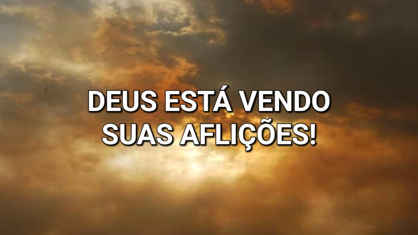 Deus Está Vendo Suas Aflições