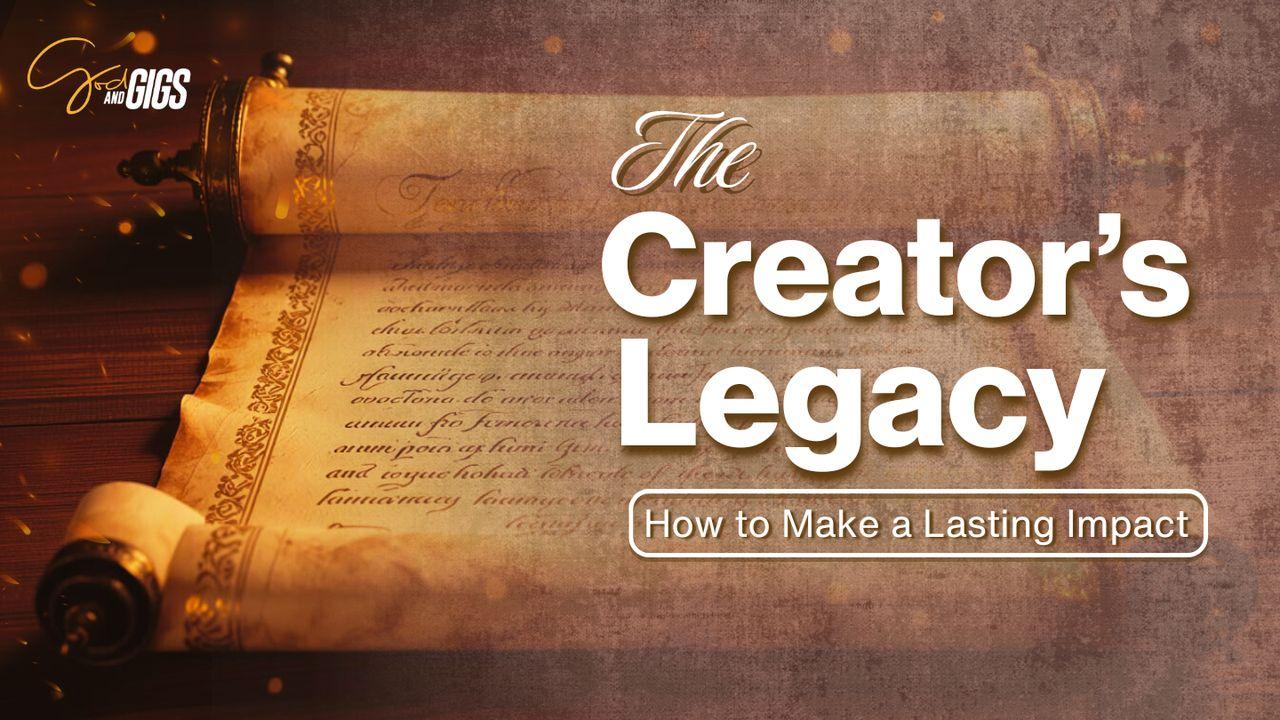 The Creator’s Legacy: How to Make a Lasting Impact