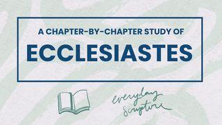 Ecclesiastes | Chapter Summaries + Study Questions