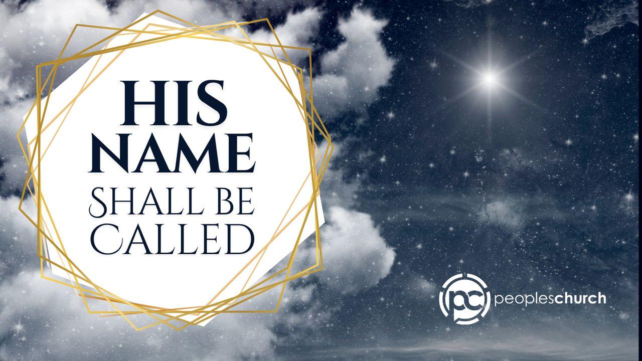 His Name Shall Be Called