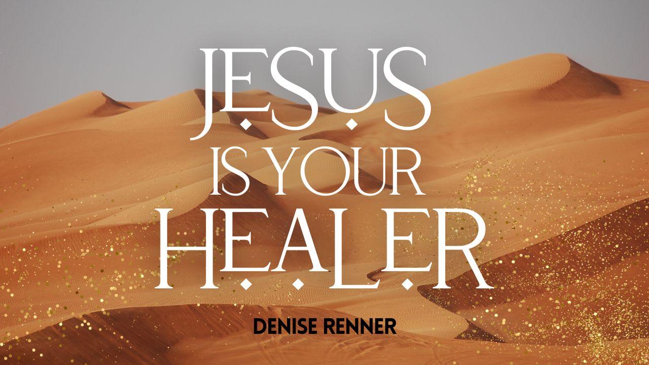 Jesus Is Your Healer