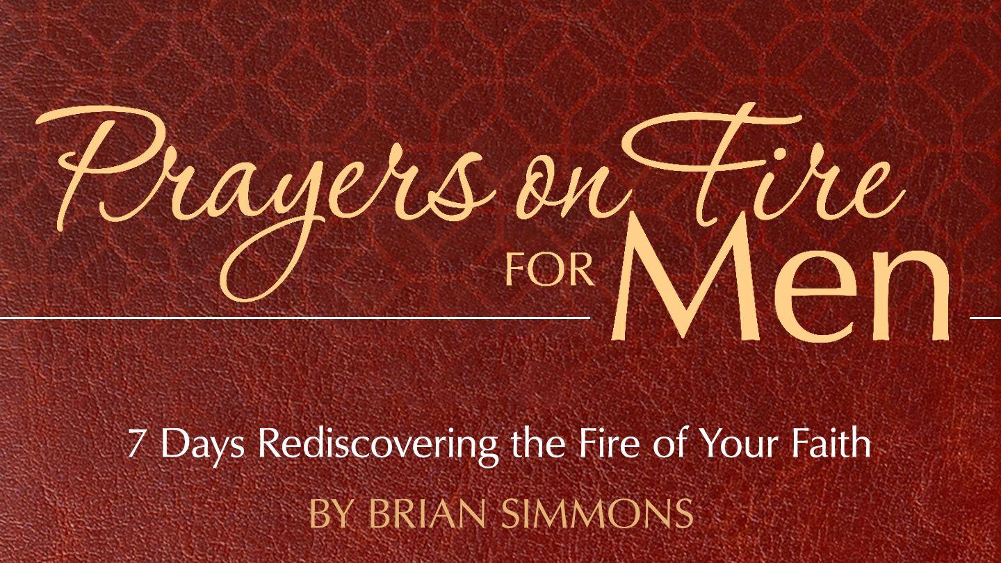 Prayers on Fire for Men: 7 Days Rediscovering the Fire of Your Faith 시편 117:2 개역한글