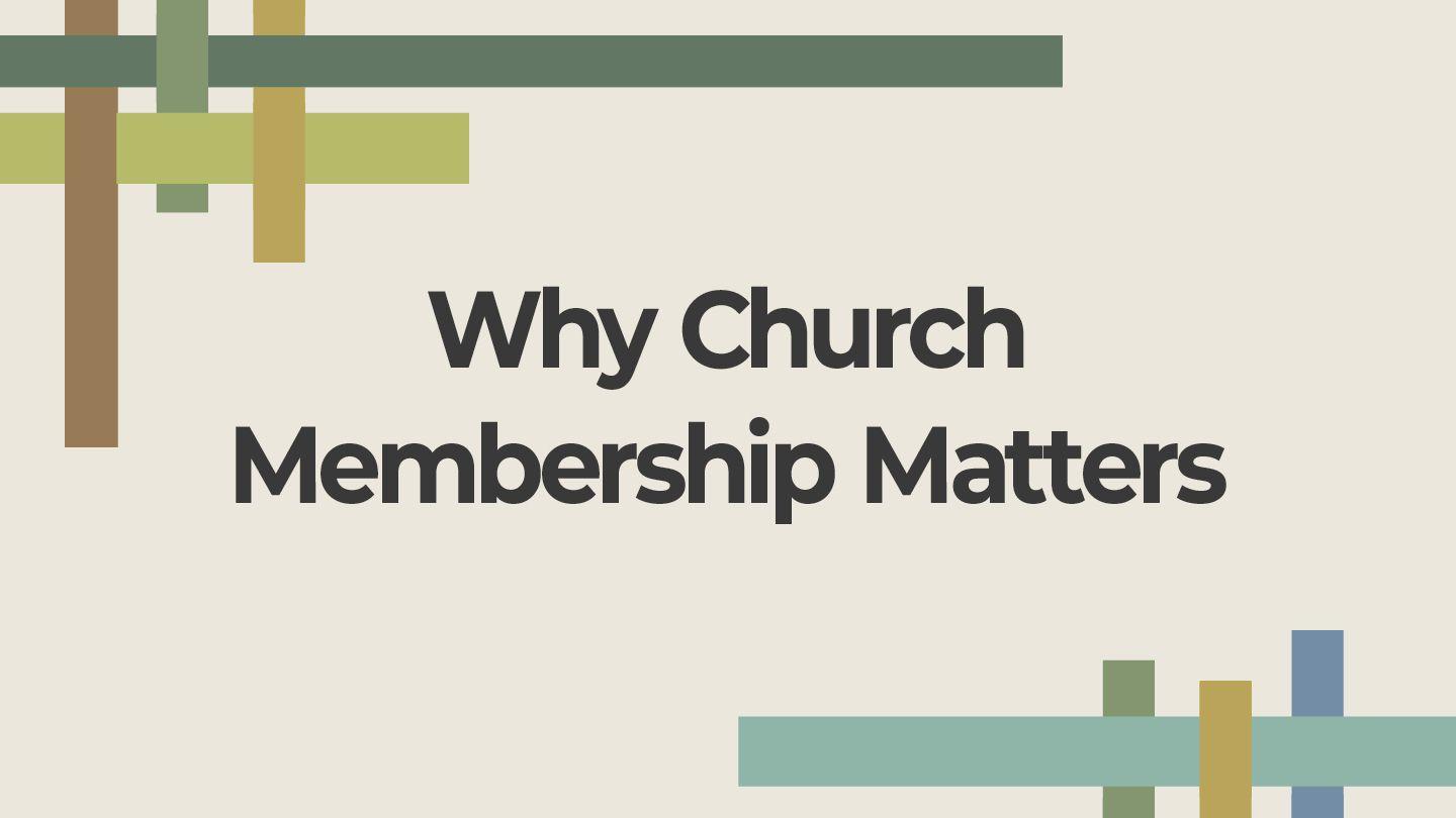 Why Church Membership Matters