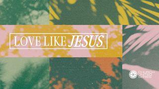 Love Like Jesus