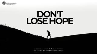 Don´t Lose Hope