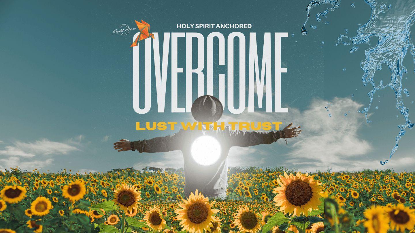 OVERCOME Lust WITH TRUST 1 Corinthians 10:16-21 English Standard Version 2025