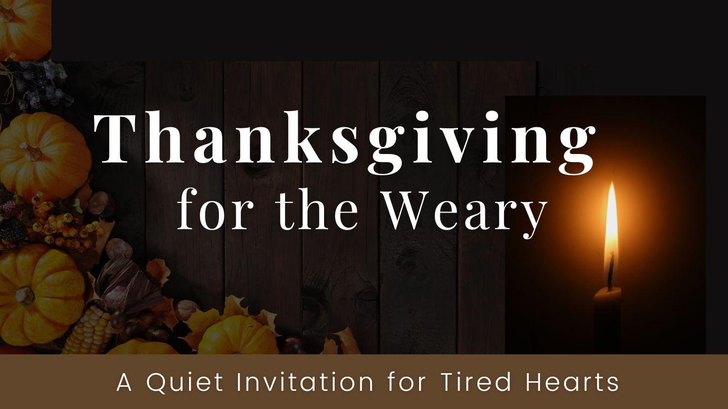Thanksgiving for the Weary: A Quiet Invitation for Tired Hearts پیدایش 16:28 کتاب مقدس، ترجمۀ معاصر