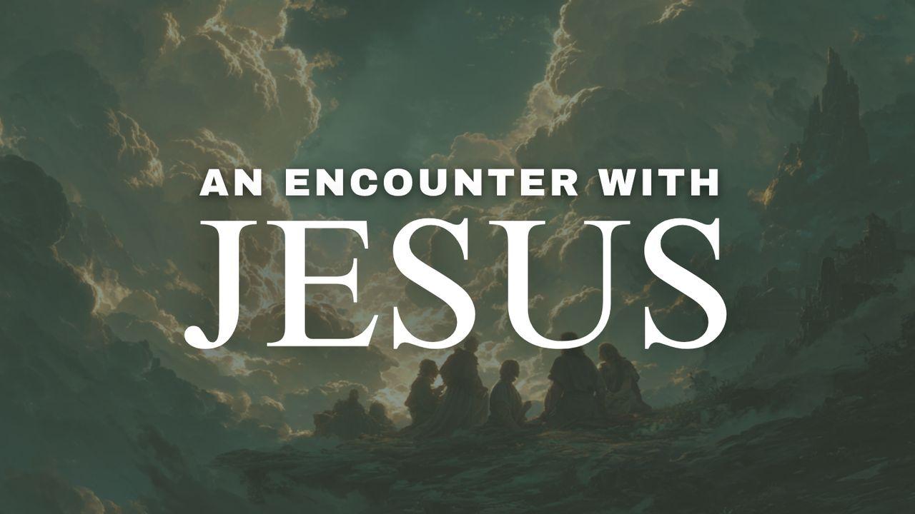 An Encounter With Jesus